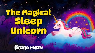 Belle the Magical Sleep Unicorn 🦄💤  Enchanted Bedtime Story for Kids | Magical Sleep Story