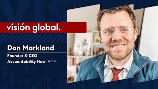 🌎VISIÓN GLOBAL🌎 Bisila Bokoko entrevista a Don Markland - Founder & CEO Accountability Now