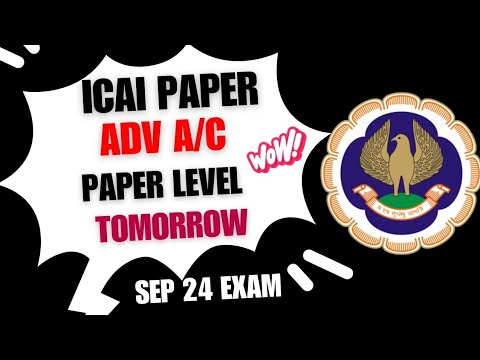 |ICAI Paper Advance Account| Paper Level Tomorrow| ICAI Sep 24 Exam|