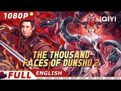 【ENG SUB】The Thousand Faces of Dunshu 2 | Fantasy/Wuxia/Costume Action | iQIYI Movie English