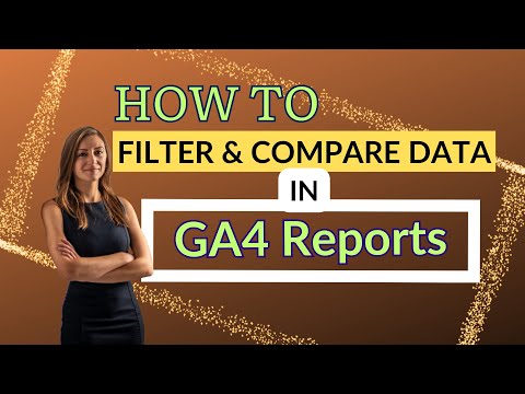 How To Filter & Compare Data In GA4 Reports