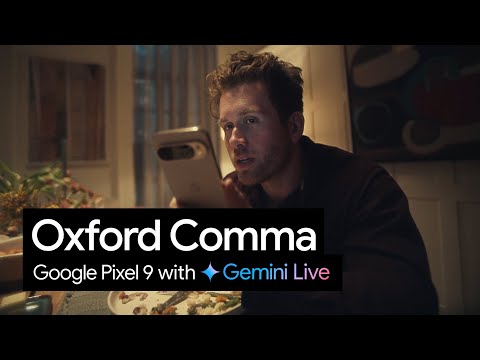 Google Pixel 9 With Gemini Live | Oxford Comma