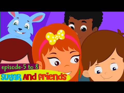 Sugar and Friends | Episode 5 to 8 | moral stories for kids || Sugartales