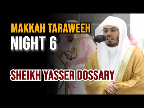 Makkah Taraweeh 2023 | Sheikh Yasser Dossary | Night 6 | Amazing Recitation!