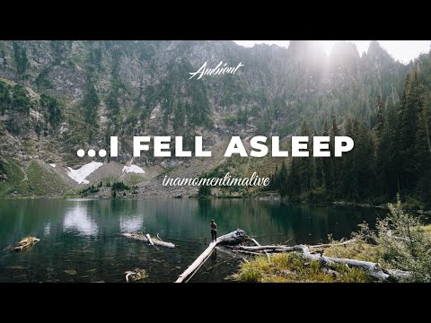 inamomentimalive - ...I Fell Asleep [ambient classical relaxing]