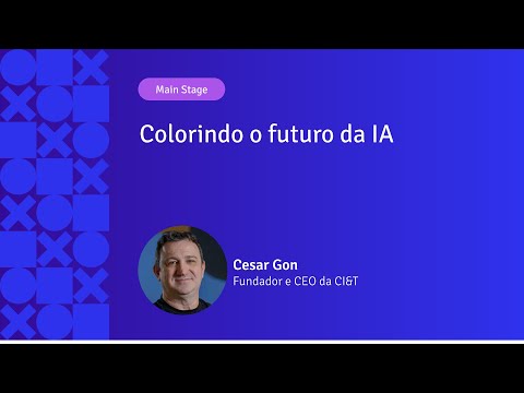 Colorindo o futuro da IA | Cesar Gon | APIX 2024