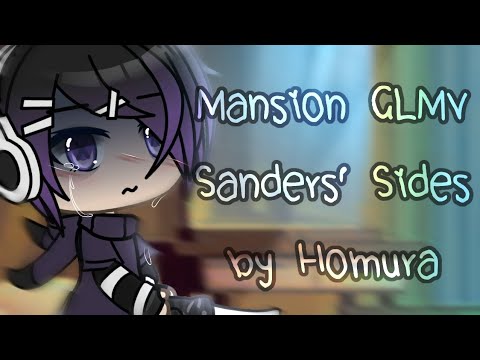 Mansion - NF //GLMV// Sanders' Sides // Alternate universe // read desc!!