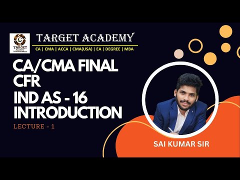 CA CMA FINAL CFR IND AS 16 LEC 1 BY SAI KUMAR SIR#ca #cma #cafinal #cmafinalclasses #exam#motivation