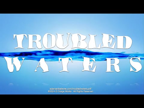 Troubled Waters - A Message By: G. Craige Lewis of EX Ministries