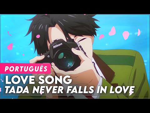 TADA NEVER FALLS IN LOVE - LOVE SONG (ENDING EM PORTUGUÊS) | LEGENDADO | TADA-KUN WA KOI WO SHINAI