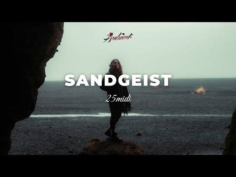 25midi - Sandgeist [ambient atmospheric drone]