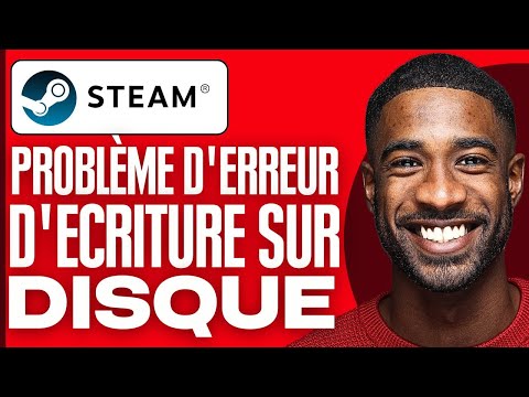 Comment Régler Le Problème D'erreur D'écriture Sur Le Disque Steam