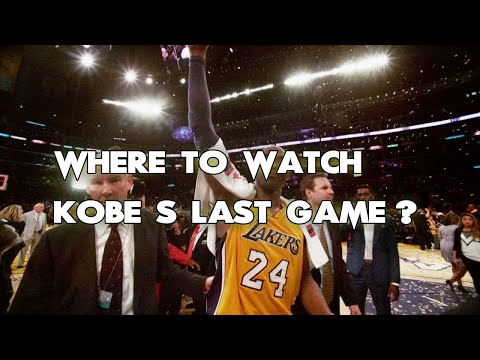 Where To Watch Kobe'S Last Game? ALL WAYS to DO IT!!