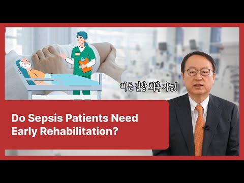 05 Do Sepsis Patients Need Early Rehabilitation?