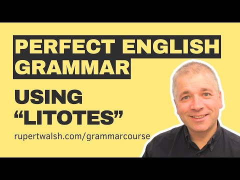 Using LITOTES at C2 English Level (Perfect English Grammar)