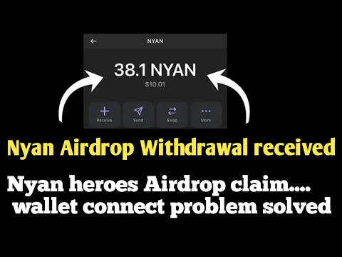 Nyan Airdrop Withdrawal Raceved |how to connect wallet nyan Airdrop | Nyan Airdrop claim issue solve