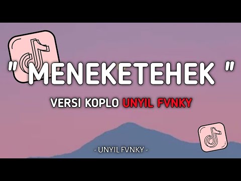 DJ MENEKETEHEK VERSI KOPLO BREAKFUNK UNYIL FVNKY SLOW FULL BASS 2024 VIRAL TIKTOK