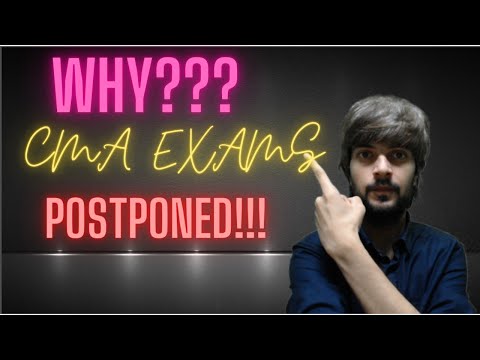 Why CMA EXAMS postponed ? How to Plan for upcoming EXAMs