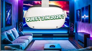 Is The Quest 2 Still Worth It In 2025?