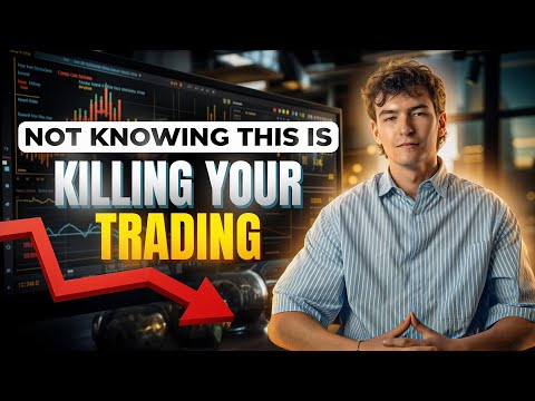 Not Knowing THIS is Killing Your Trading