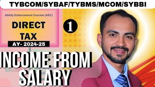 #1 SYBAF /TYBCOM/ MCOM/ TYBMS / SYBBI | Income From Salary | Direct Tax |AY 24-25| MUMBAI UNIVERSITY