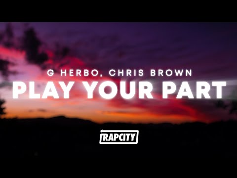 G Herbo - Play Your Part (Lyrics) ft. Chris Brown