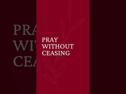 1 Thessalonians 5:17  Pray Without Ceasing #prayer