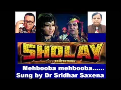 Mehbooba mehbooba...(Sholay-1975) sung by Dr Sridhar Saxena