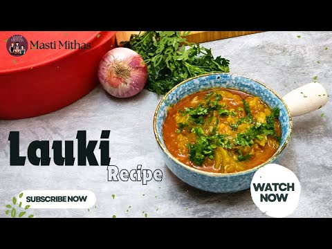 Lauki Ki Sabzi: The Quickest and Easiest Way to Make a Delicious Indian Curry | Ghiya Recipe