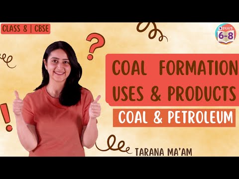 Coal | Formation, Uses and Products | Coal and Petroleum | CBSE | Class 8