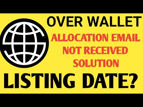 Over Wallet Airdrop Allocation EMAIL Not Received| Over Coin Listing Date | Over Wallet Update Today