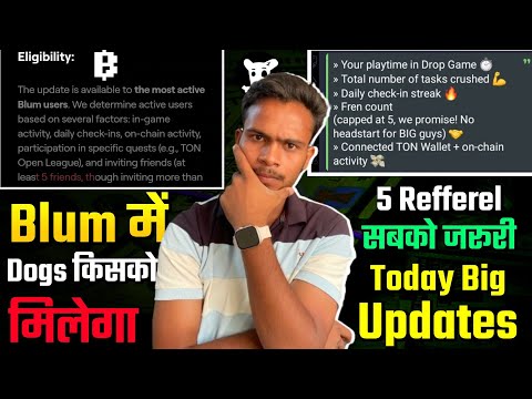 Blum Drop Eligibility Criteria : किसको मिलेगा Dogs || 5 friends Necessary ! || Blum Latest Updates