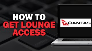 How To Get Qantas Lounge Access (Easiest Way)