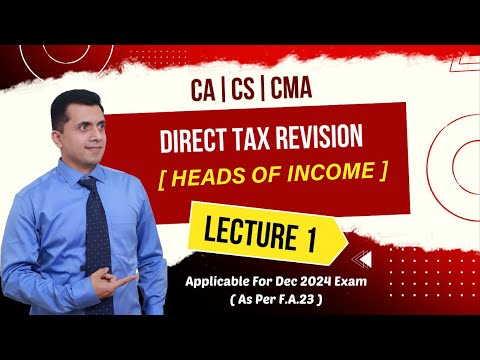 Direct Tax Revision | Heads Of Income Part 1 | CA/CS/CMA