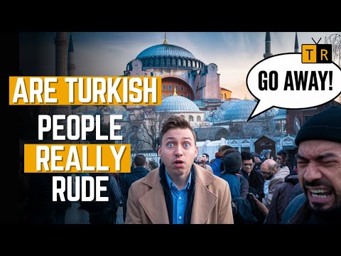 Why Tourists Think Turkish People Are Rude? The Surprising Reality