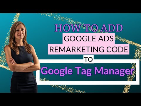 How To Add Google Ads Remarketing Code To Google Tag Manager