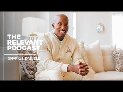 The RELEVANT Podcast - Episode 1133: Dr. Dharius Daniels