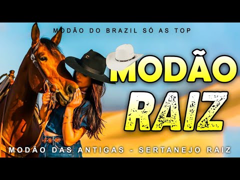 MODÃO RAIZ SERTANEJA - SÓ AS MELHORES DO SERTANEJO ANTIGO - AS MELHORES SERTANEJO RAIZ MODA DE VIOLA