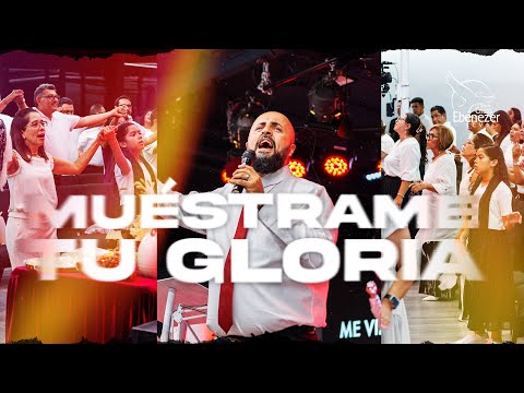 Muestrame Tu Gloria - Alabanza - Pastor Luis Ponce Jr