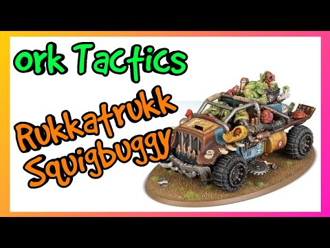 Ork Tactics - Rukkatrukk Squigbuggy - Warhammer 40k 10th Edition