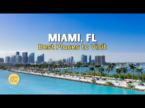 10 Best Places to Visit in Miami - Miami Florida