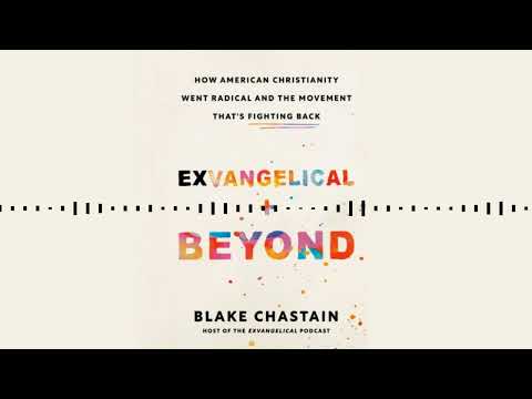 EXVANGELICAL AND BEYOND by Blake Chastain | Audiobook Excerpt