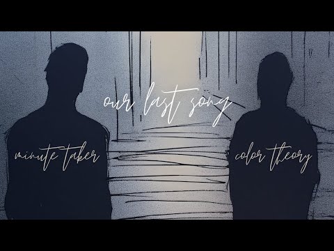 Minute Taker & Color Theory - Our Last Song (Official Audio)