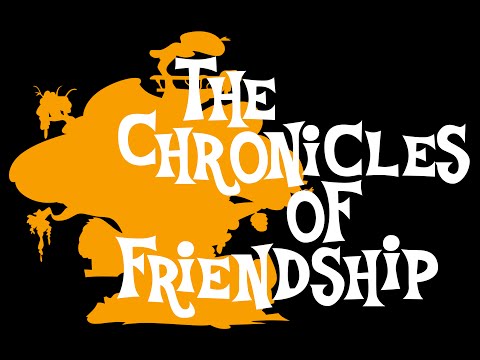 Chronicles of Friendship - Trailer