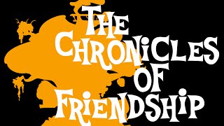 Chronicles of Friendship - Trailer