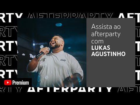 Lukas Agustinho YouTube Premium AfterParty "Sião / Derrama"