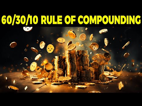 How Compounding Works (And The 60/30/10 Rule)