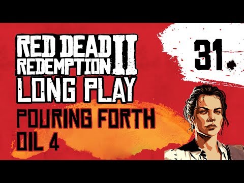 Ep 31 Pouring Forth Oil 4 – Red Dead Redemption 2 Long Play