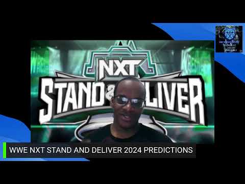 WWE NXT STAND AND DELIVER 2024 PREDICTIONS