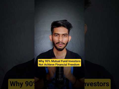 क्या सच में 90% Mutual Fund Investors Financial Freedom को नहीं ले पाते 🤔 #financialfreedom